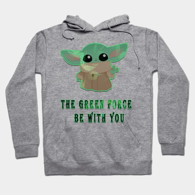 the green forse be with you Hoodie by fanidi